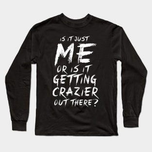 Getting Crazier Long Sleeve T-Shirt